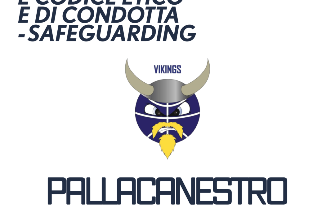Pallacanestro Vergiate Vikings adotta il modello organizzativo e il codice etico e di condotta  – SAFEGUARDING